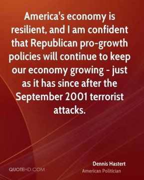 America's economy is resilient, and I am confident that Republican pro ...