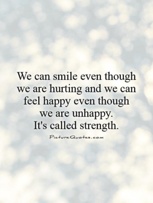 can smile even though we are hurting and we can feel happy even though ...