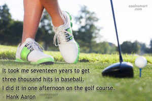 Funny Golf Quotes Quote: It took me seventeen years to get...