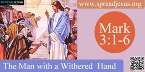The Man with a Withered Hand Mark 3:1-6 3 Again he entered the ...