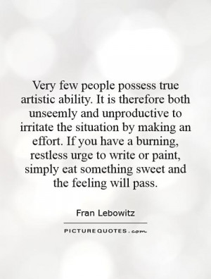 people possess true artistic ability. It is therefore both unseemly ...