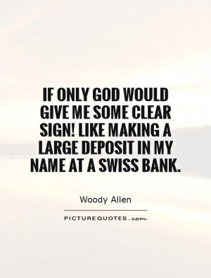 Funny Quotes God Quotes Money Quotes Sign Quotes Woody Allen Quotes