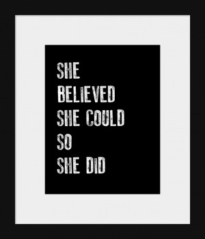 Home Wall Decor- Quote Print for Wall-She Believed She Could So She ...