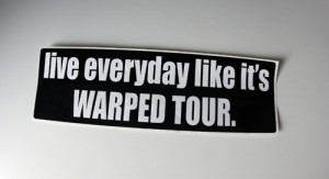 ... loud pop punk rage amazing concerts incredible Warped Tour warped