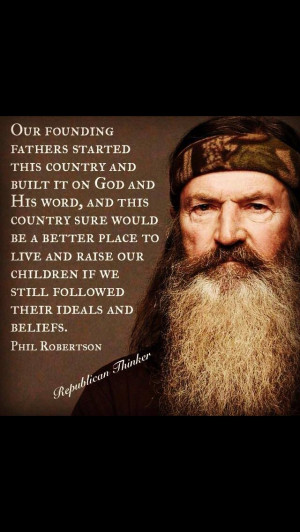 Phil Robertson. His words are just too true