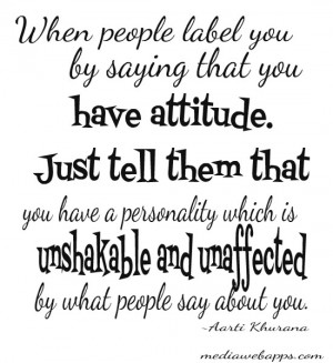 ... personality which is unshakable and unaffected by what people say