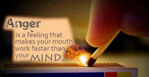Anger is a feeling that makes - Anger Quotes