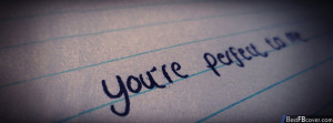 You are perfect to me Facebook Cover