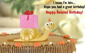Belated Happy Birthday Happy Birthday Cake Quotes Pictures Meme Sister ...