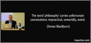 The word 'philosophy' carries unfortunate connotations: impractical ...