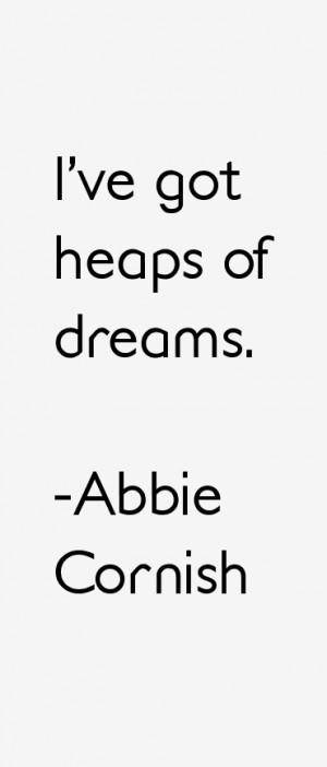 ABBIE CORNISH QUOTES