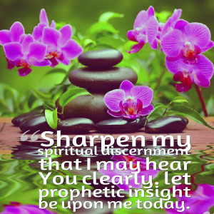 Quotes Picture: sharpen my spiritual discernment that i may hear you ...