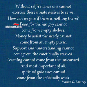Without self-reliance one cannot exercise these innate desires to ...