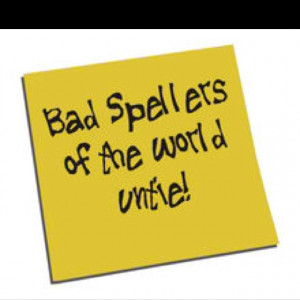 Bad spellers of the world, untie!