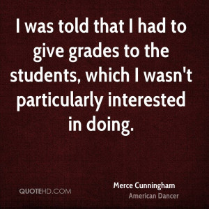Merce Cunningham Quotes