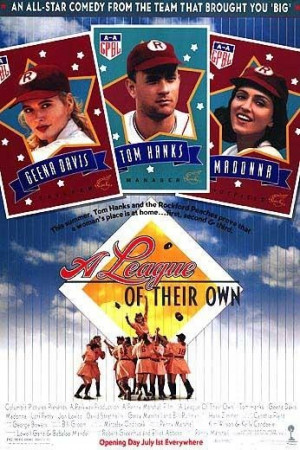 LEAGUE OF THEIR OWN (1992) American comedy-drama film that tells a ...