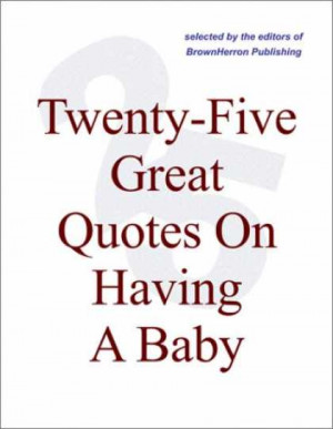 Books About Parenting - Twenty-Five Great Quotes On Having A Baby ...