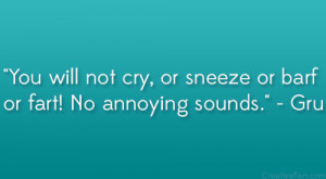 ... will not cry, or sneeze or barf or fart! No annoying sounds.