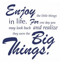 Enjoy the little things in life - Wall Quote