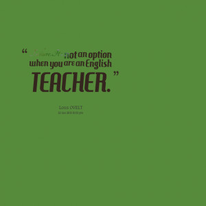 English Teacher Quotes Quotes from teaching english