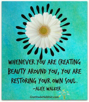 restoring your own soul alice walker restoration inspiration quotes ...
