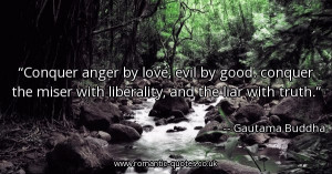 conquer-anger-by-love-evil-by-good-conquer-the-miser-with-liberality ...