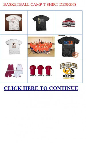 c2h6s.Thar studiously this hyar basketball camp t shirt designs,