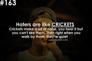 Inspirational Quote: Haters Are Like Crickets Make A Lot Of Noise You ...