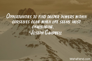 opportunity-Opportunities to find deeper powers within ourselves come ...