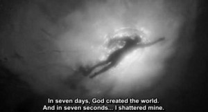 ... the world and in seven seconds I shattered mine - Seven Pounds (2008