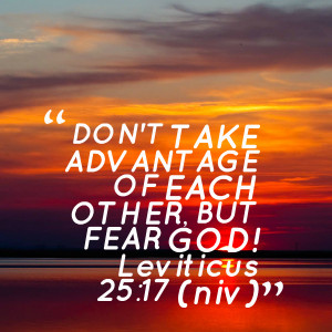 Quotes Picture: don't take advantage of each other, but fear god ...