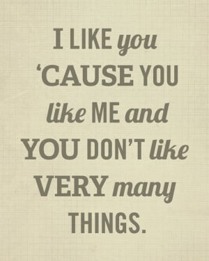 Like You Cause You Like Me - Wood Block Art Print - Typography Quote