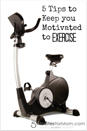 Getting (and Staying) Motivated For Improved Fitness — 5 Minutes for ...