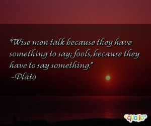 Wise Men Talk Because