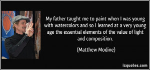 My father taught me to paint when I was young with watercolors and so ...