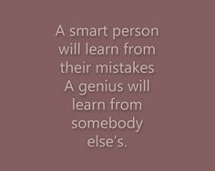 The two combined make a smart genius. More