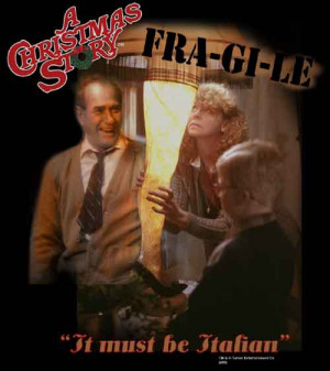 Go Back > Gallery For > A Christmas Story Fragile Quote