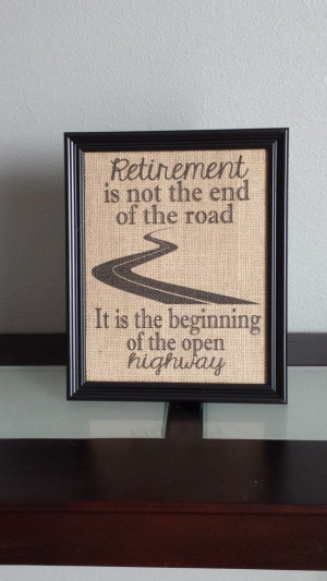 Framed Burlap Print - Retirement Print - Retirement is not the end of ...