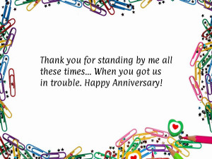 ... by me all these times…When you got us in trouble.Happy Anniversary