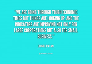 Name : quote-George-Pataki-we-are-going-through-tough-economic-times ...