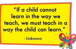 ... We Teach, We Must Teach In A Way The Child Can Learn - Children Quote