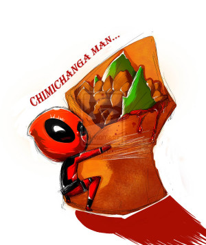 Displaying 17> Images For - Deadpool Chimichanga Quotes...