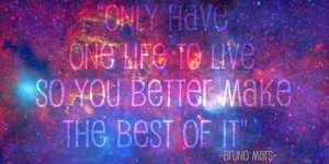 bruno-mars-quotes-sayings-one-life-motivational.jpg