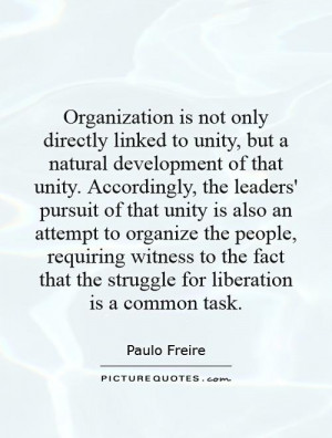 Organization is not only directly linked to unity, but a natural ...