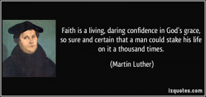 Faith is a living, daring confidence in God's grace, so sure and ...