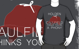 Holden Caulfield Thinks Youre A Phony Holden caulfield thinks you're