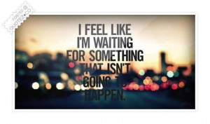 Quotes About Waiting For Something #10