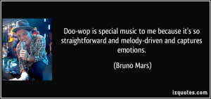 Doo-wop is special music to me because it's so straightforward and ...