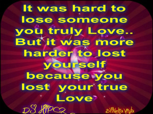 Losing your Truly Love..