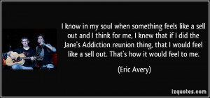 in my soul when something feels like a sell out and I think for me ...